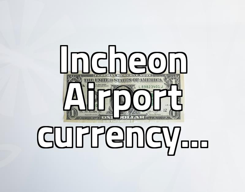 I spent an hour wandering around Incheon Airport looking for my exchange order