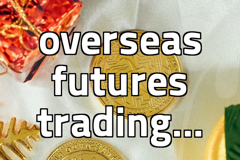 My Hesitant Dive into Overseas Futures: What I Learned (and What You Should Consider)