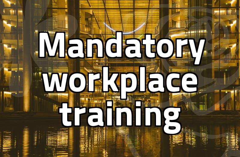 I spent an entire afternoon looking at mandatory workplace training requirements