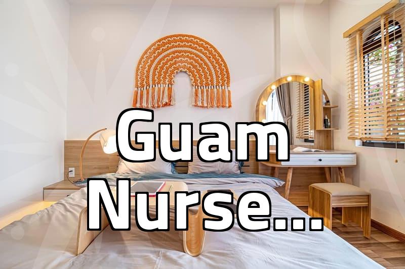 Guam Nurse Pathway: Realistic Expectations vs. Shiny Promises