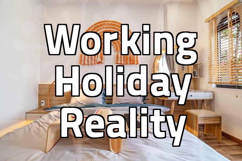 The Reality of Choosing a Working Holiday: It’s Not Always a Hollywood Ending