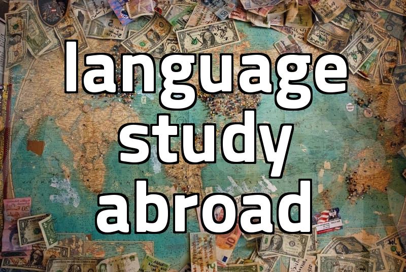 Language study abroad programs costs and actual requirements
